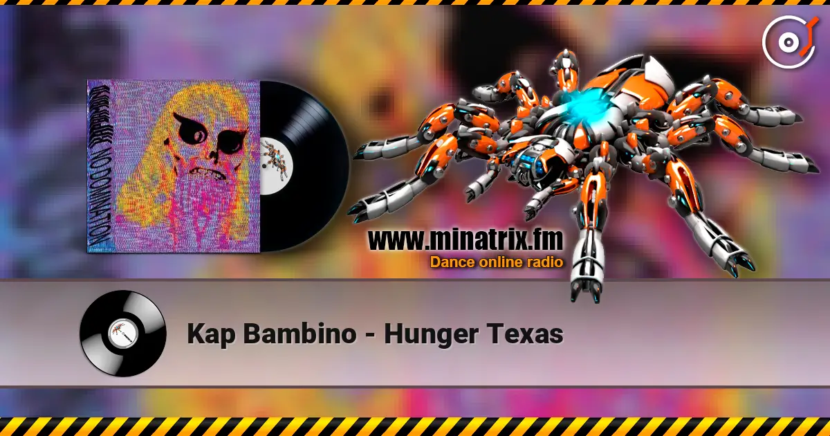 Kap Bambino - Hunger Texas listen online in high quality | Minatrix.FM