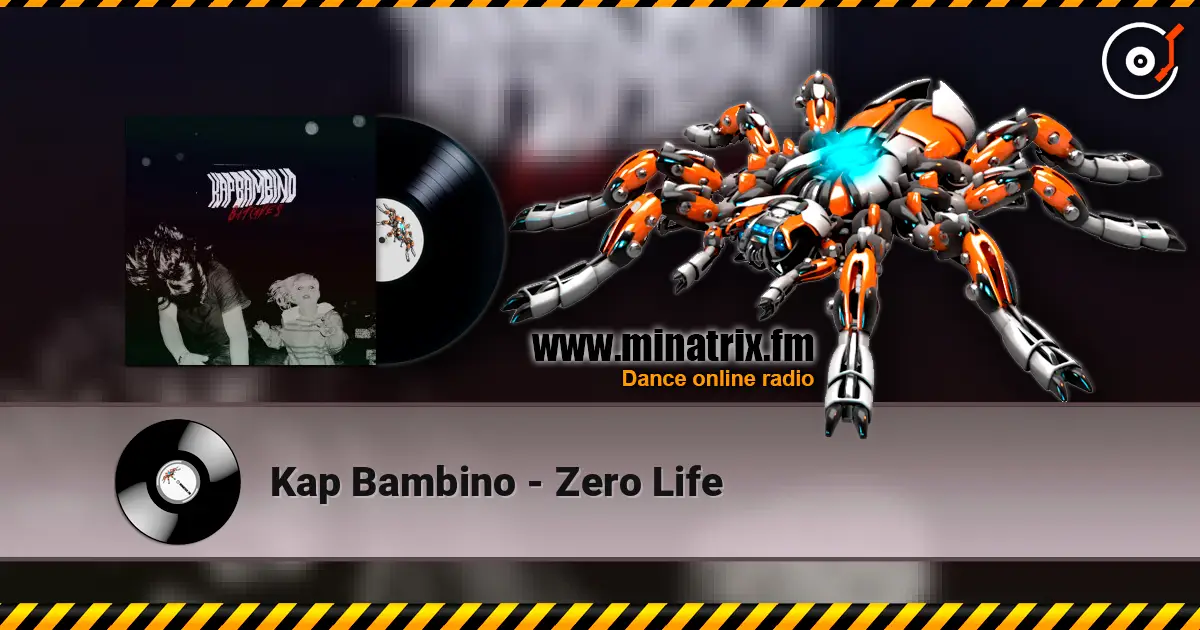 Kap Bambino - Zero Life escuchar online en alta calidad | Minatrix.FM