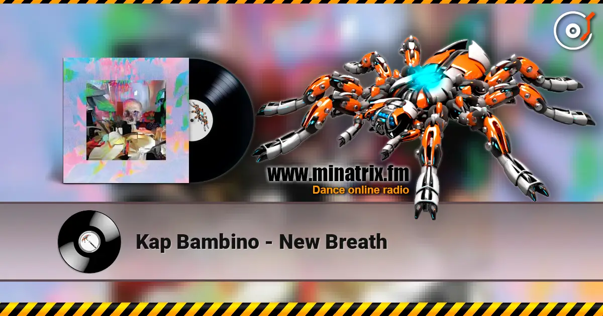 Kap Bambino - New Breath escuchar online en alta calidad | Minatrix.FM
