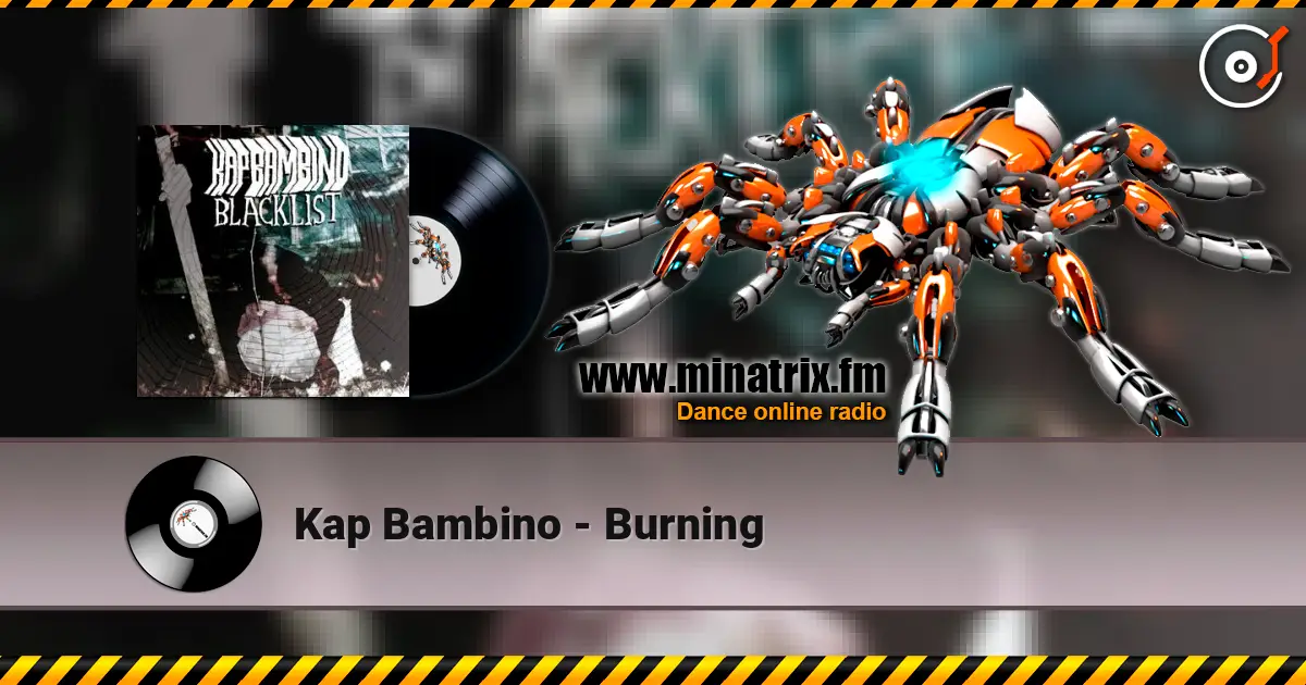 Kap Bambino - Burning listen online in high quality | Minatrix.FM