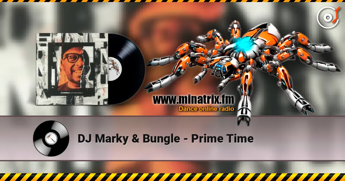 DJ Marky & Bungle - Prime Time listen online in high quality | Minatrix.FM