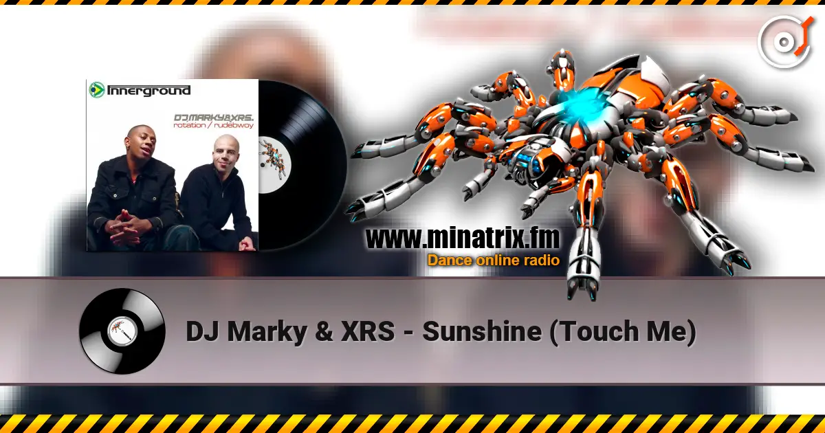 DJ Marky & XRS - Sunshine (Touch Me) listen online in high quality | Minatrix.FM