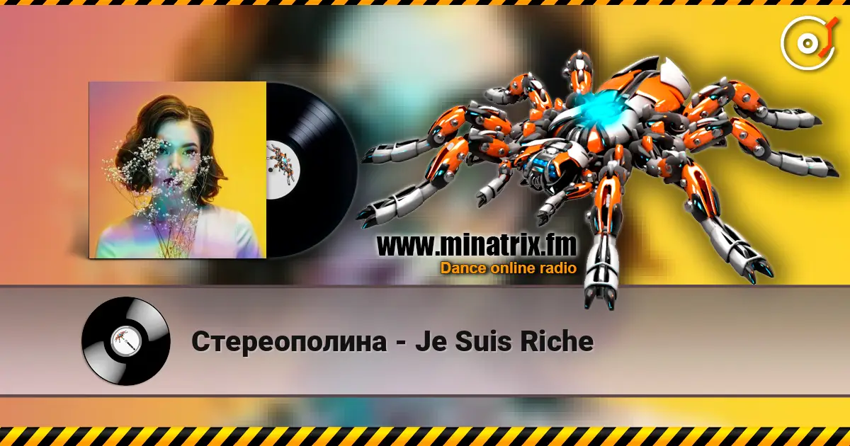 Стереополина - Je Suis Riche escuchar online en alta calidad | Minatrix.FM