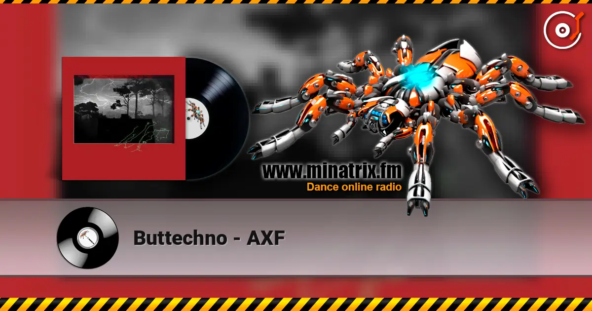 Buttechno - AXF escuchar online en alta calidad | Minatrix.FM