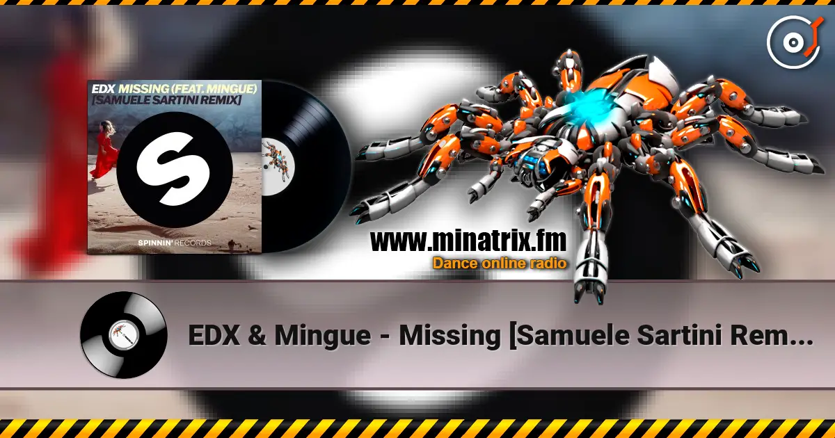 EDX & Mingue - Missing [Samuele Sartini Remix] escuchar online en alta calidad | Minatrix.FM