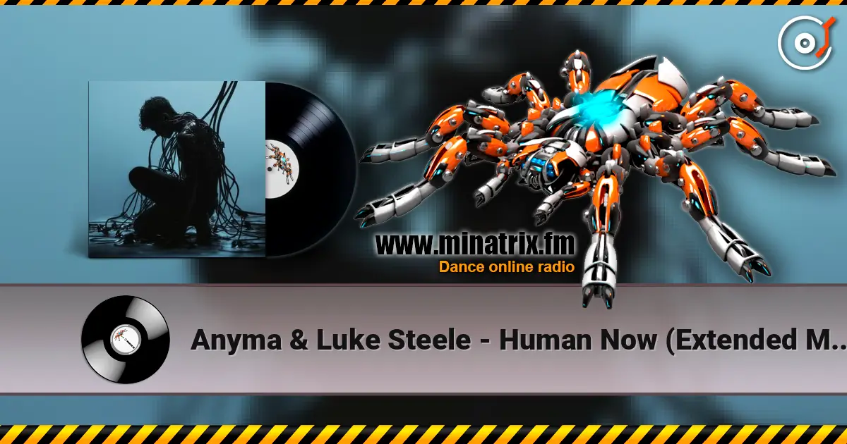 Anyma & Luke Steele - Human Now (Extended Mix) escuchar online en alta calidad | Minatrix.FM