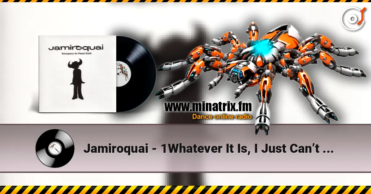 Jamiroquai - 1Whatever It Is, I Just Can’t Stop слухати онлайн у високій якості | Minatrix.FM
