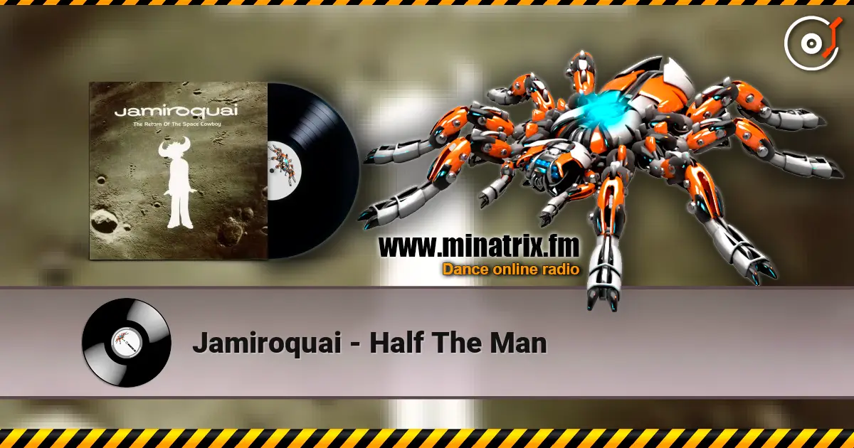 Jamiroquai - Half The Man escuchar online en alta calidad | Minatrix.FM