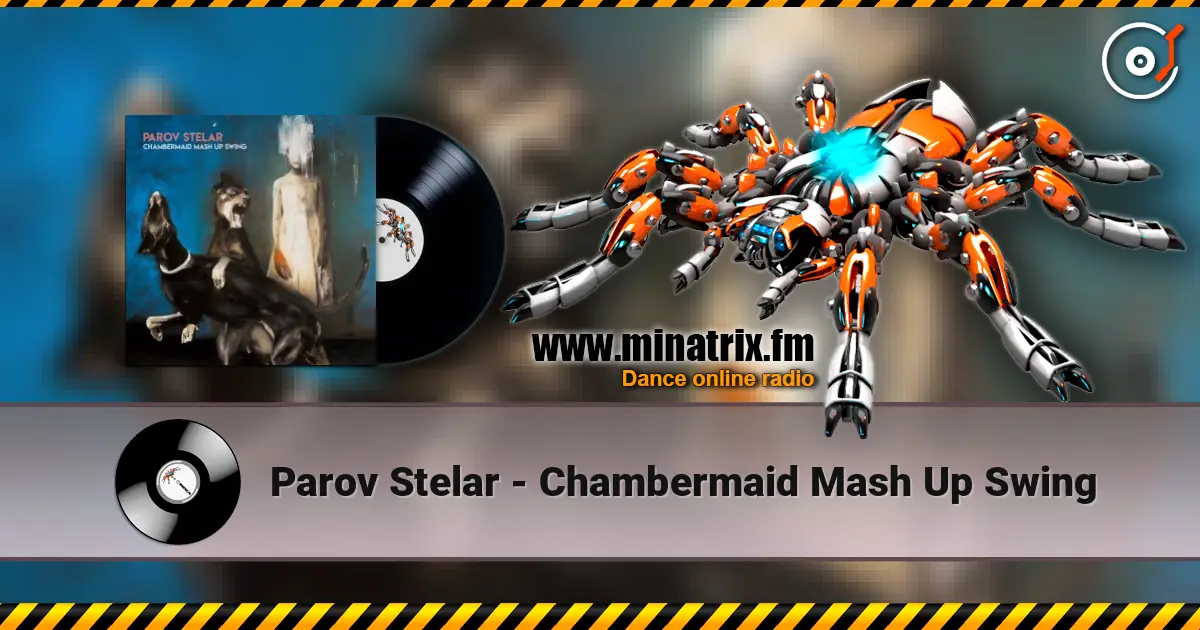 Parov Stelar - Chambermaid Mash Up Swing escuchar online en alta calidad | Minatrix.FM