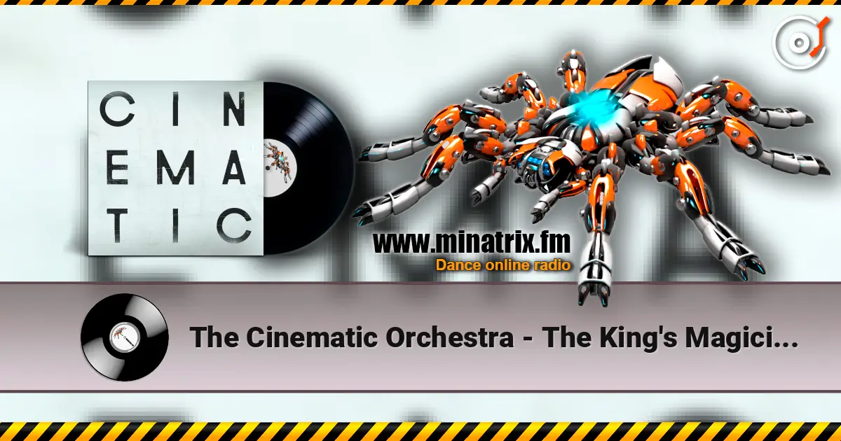 The Cinematic Orchestra - The King's Magician (Japan Bonus Track) listen online in high quality | Minatrix.FM