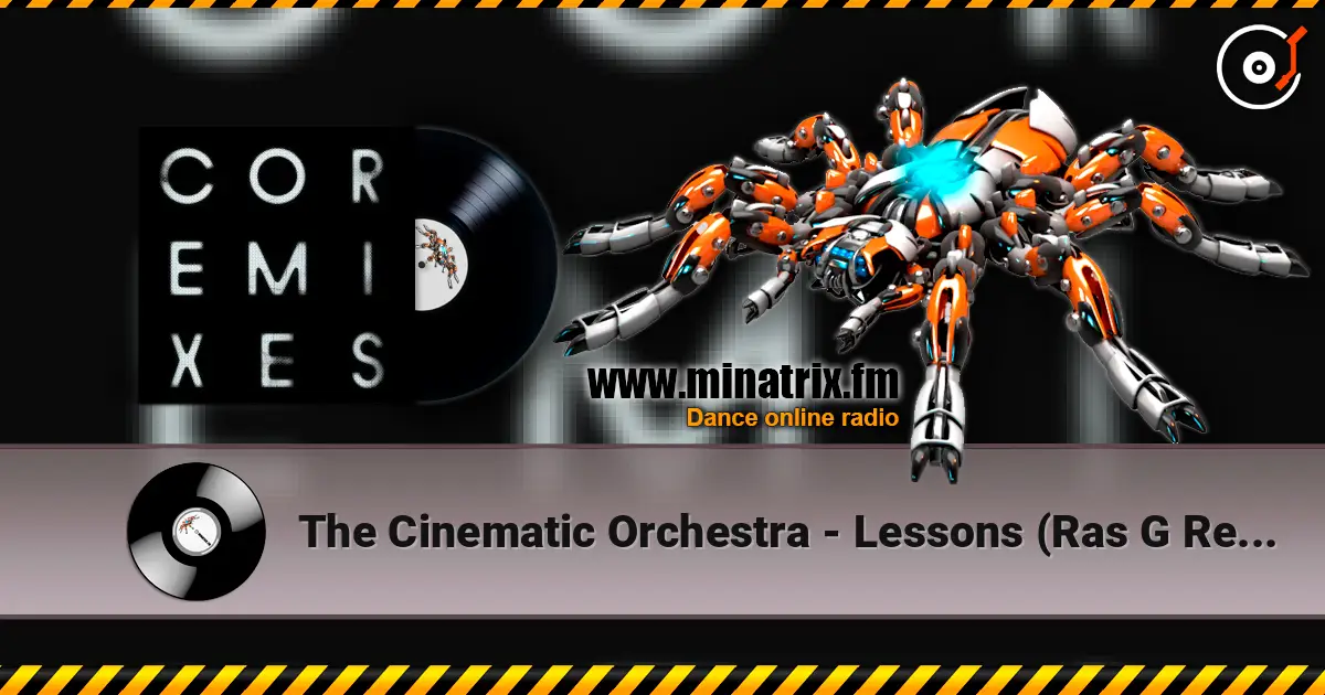 The Cinematic Orchestra - Lessons (Ras G Remix) escuchar online en alta calidad | Minatrix.FM