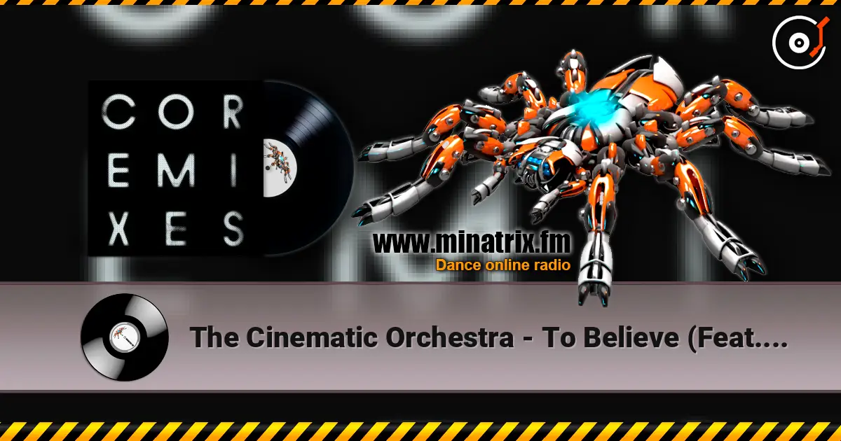 The Cinematic Orchestra - To Believe (Feat. Moses Sumney) (Anthony Naples Remix) escuchar online en alta calidad | Minatrix.FM
