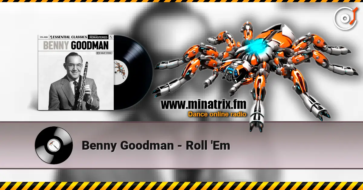 Benny Goodman - Roll 'Em escuchar online en alta calidad | Minatrix.FM