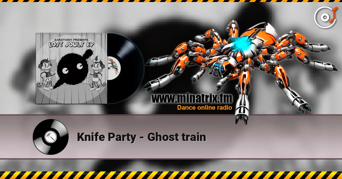 Knife Party - Ghost train escuchar online en alta calidad | Minatrix.FM