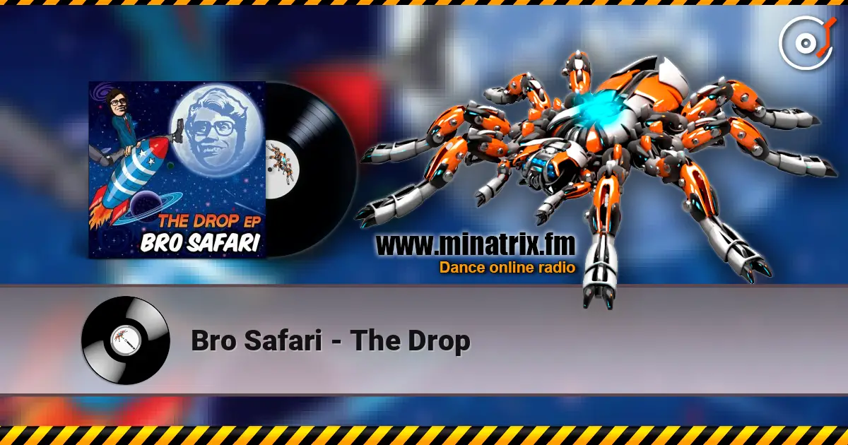 Bro Safari - The Drop escuchar online en alta calidad | Minatrix.FM