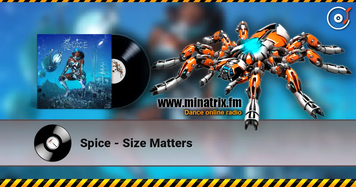 Spice - Size Matters escuchar online en alta calidad | Minatrix.FM