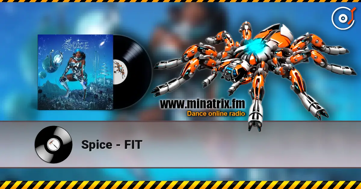 Spice - FIT escuchar online en alta calidad | Minatrix.FM