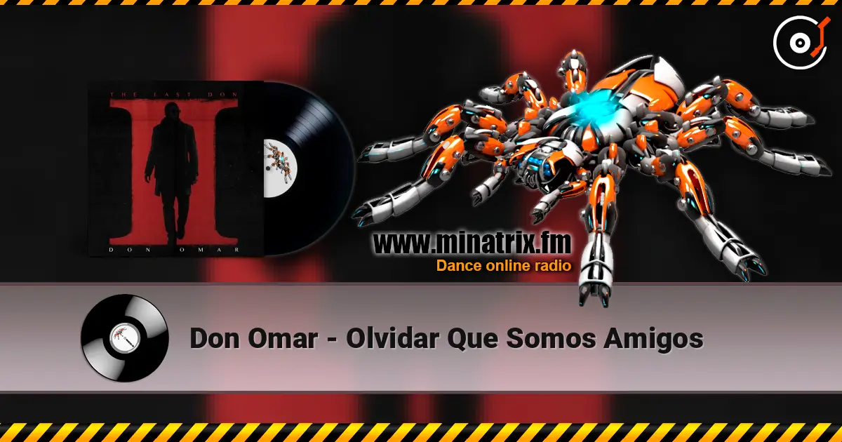 Don Omar - Olvidar Que Somos Amigos escuchar online en alta calidad | Minatrix.FM