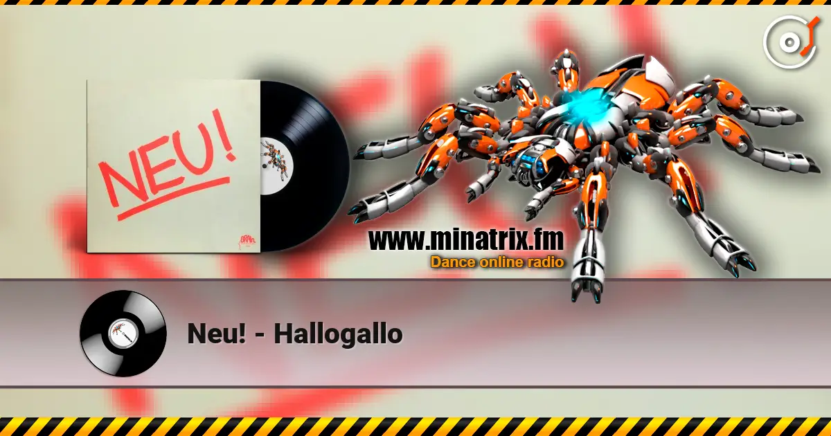 Neu! - Hallogallo escuchar online en alta calidad | Minatrix.FM