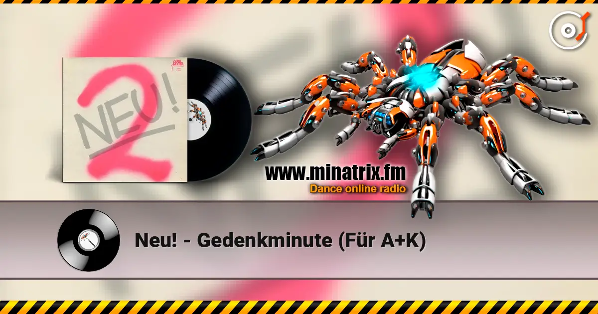 Neu! - Gedenkminute (Für A+K) escuchar online en alta calidad | Minatrix.FM