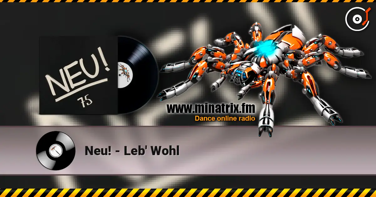 Neu! - Leb' Wohl escuchar online en alta calidad | Minatrix.FM