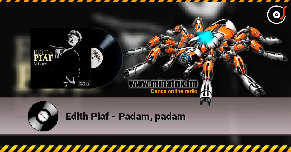 Edith Piaf - Padam, padam escuchar online en alta calidad | Minatrix.FM
