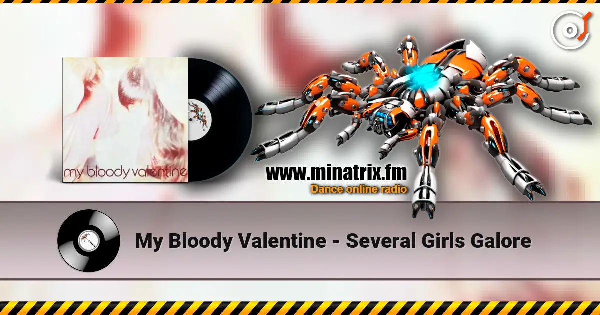 My Bloody Valentine - Several Girls Galore escuchar online en alta calidad | Minatrix.FM