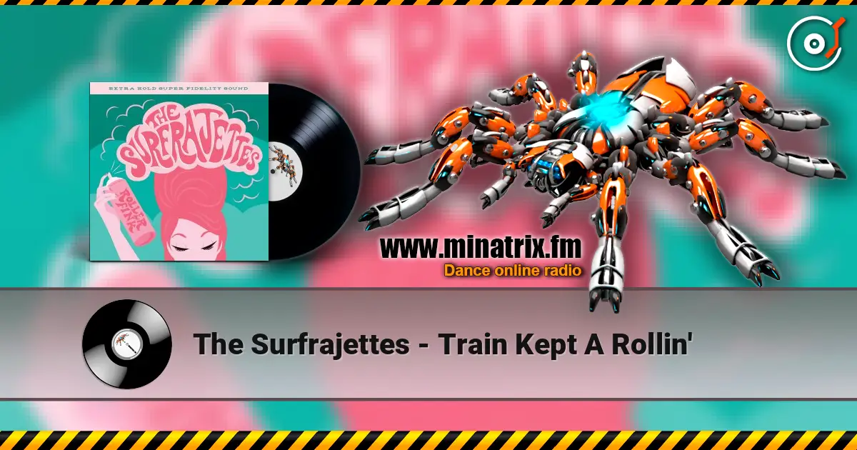 The Surfrajettes - Train Kept A Rollin' listen online in high quality | Minatrix.FM