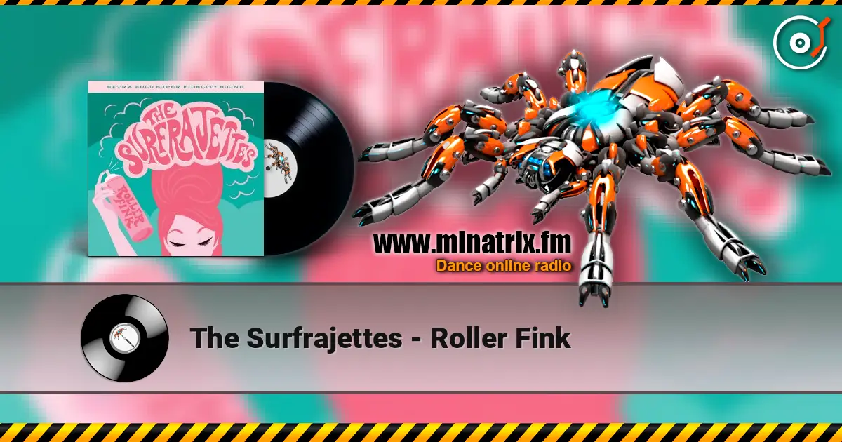 The Surfrajettes - Roller Fink escuchar online en alta calidad | Minatrix.FM