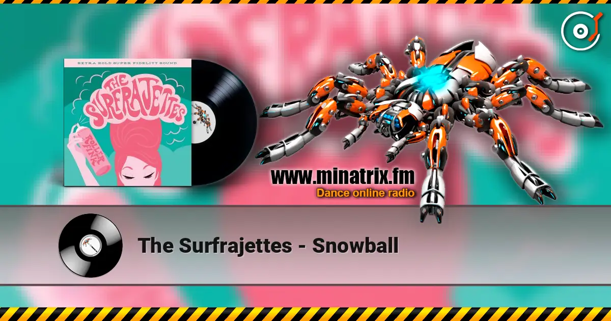 The Surfrajettes - Snowball слухати онлайн у високій якості | Minatrix.FM