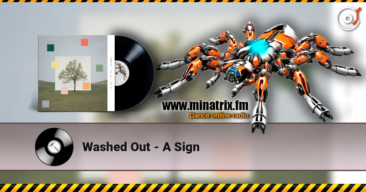 Washed Out - A Sign escuchar online en alta calidad | Minatrix.FM