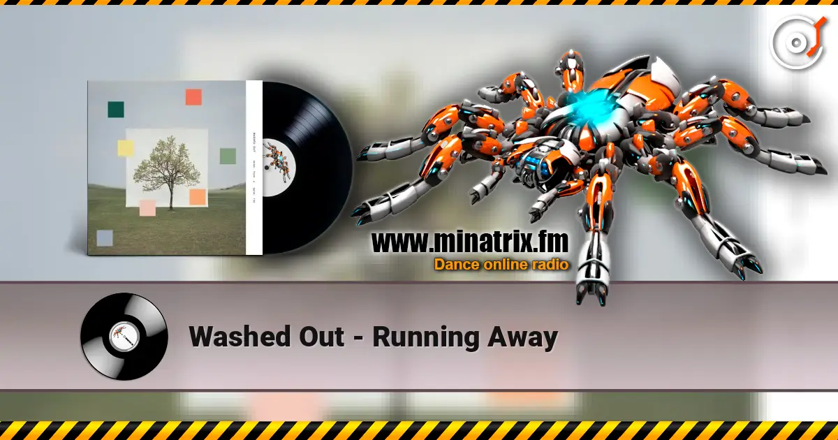 Washed Out - Running Away escuchar online en alta calidad | Minatrix.FM