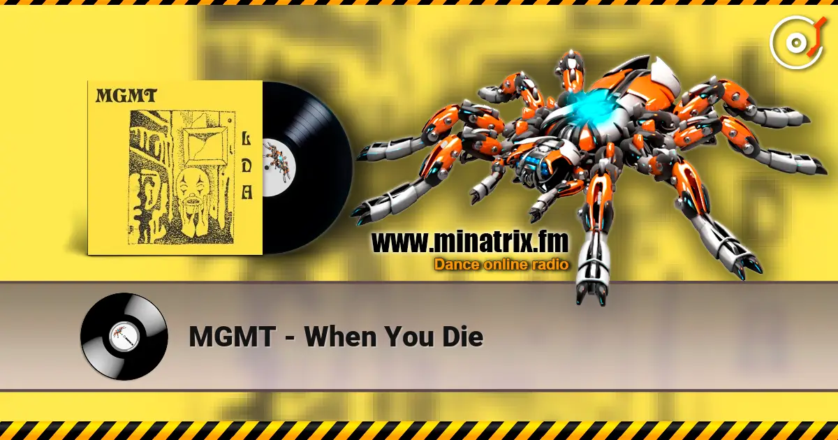 MGMT - When You Die escuchar online en alta calidad | Minatrix.FM