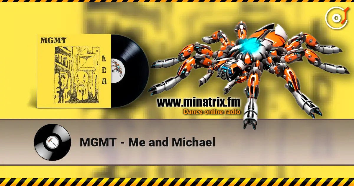 MGMT - Me and Michael escuchar online en alta calidad | Minatrix.FM