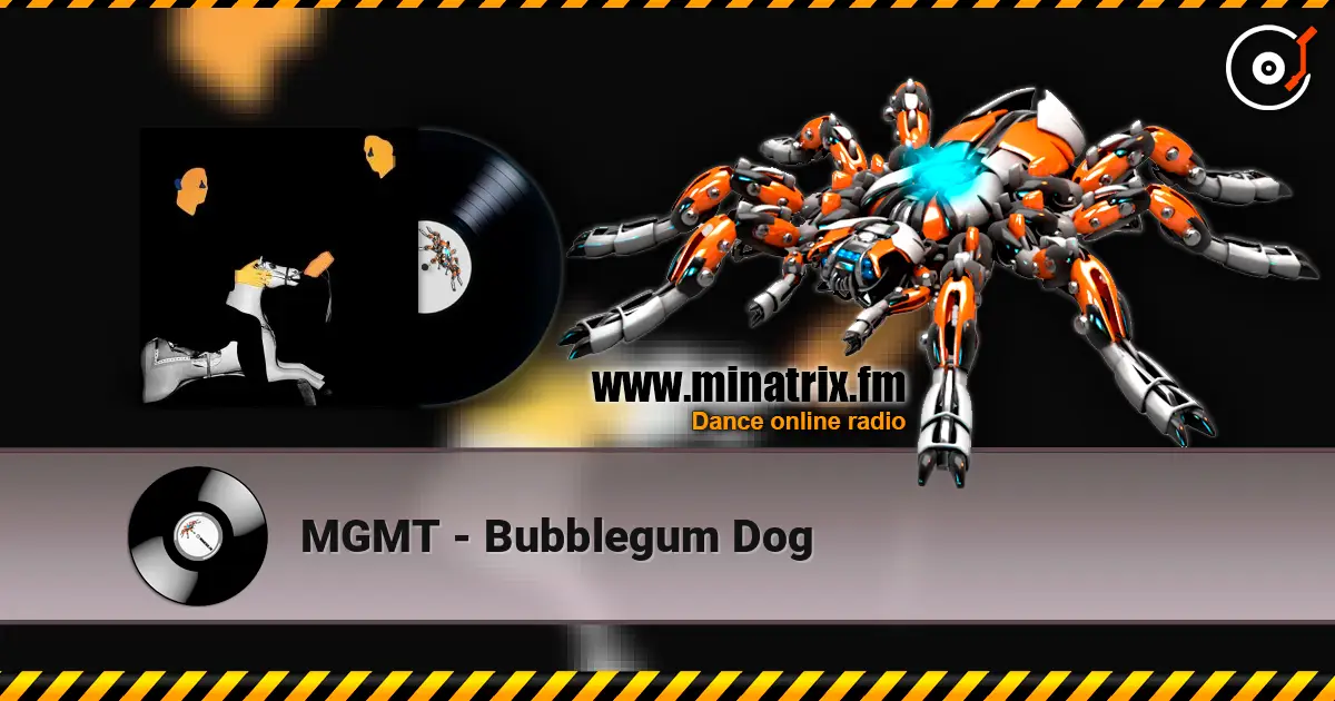 MGMT - Bubblegum Dog escuchar online en alta calidad | Minatrix.FM