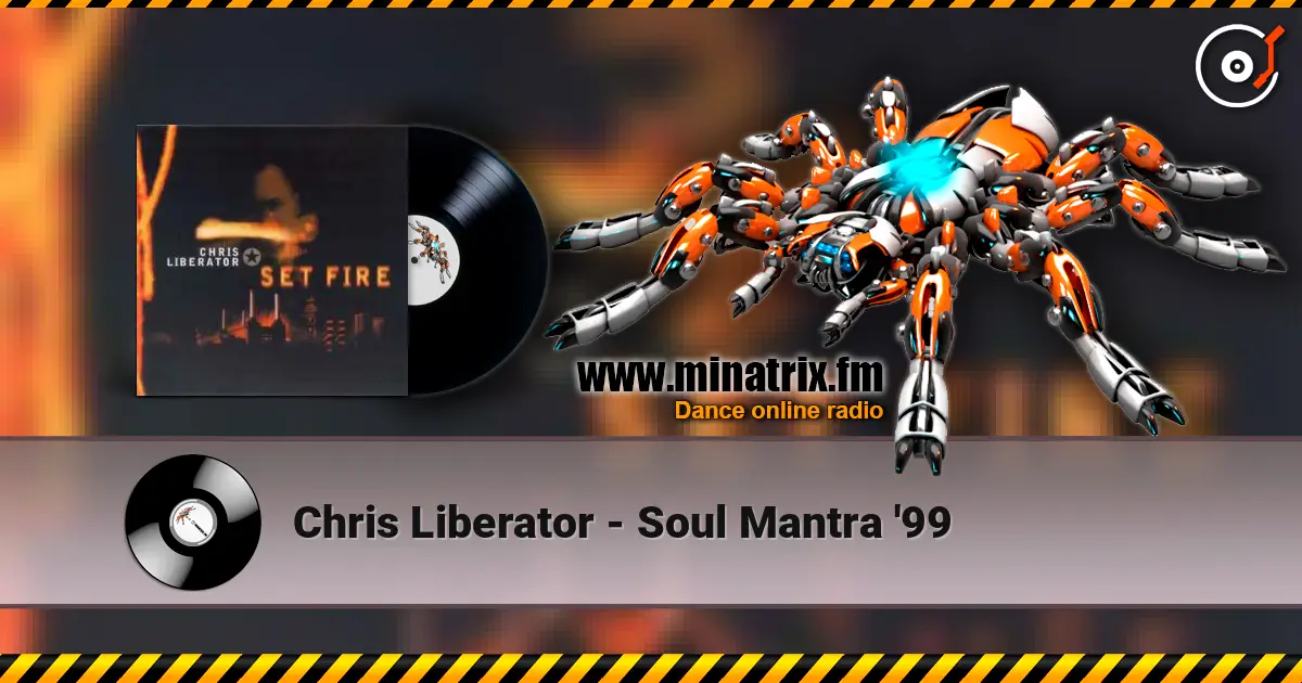 Chris Liberator - Soul Mantra '99 escuchar online en alta calidad | Minatrix.FM