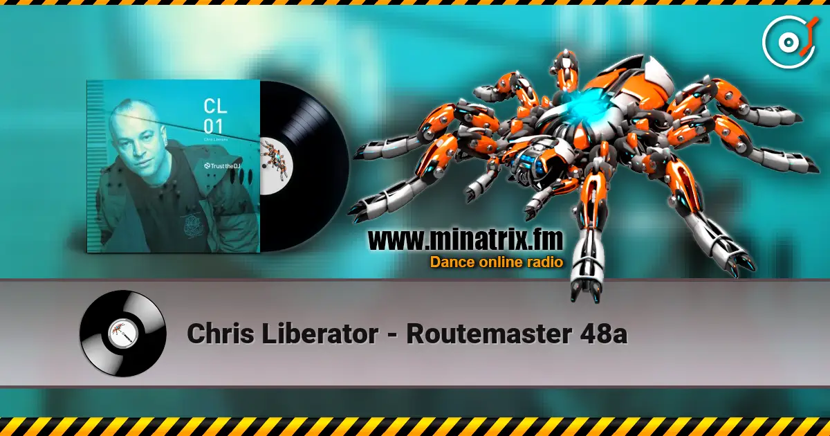 Chris Liberator - Routemaster 48a escuchar online en alta calidad | Minatrix.FM