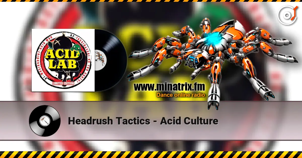 Headrush Tactics - Acid Culture escuchar online en alta calidad | Minatrix.FM