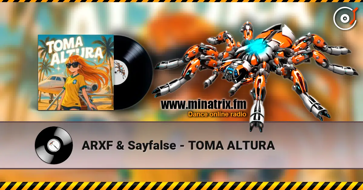 ARXF & Sayfalse - TOMA ALTURA escuchar online en alta calidad | Minatrix.FM