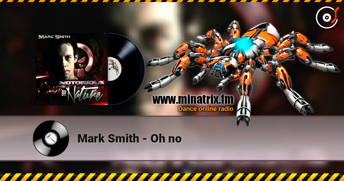 Mark Smith - Oh no escuchar online en alta calidad | Minatrix.FM