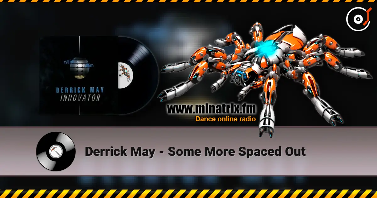 Derrick May - Some More Spaced Out escuchar online en alta calidad | Minatrix.FM
