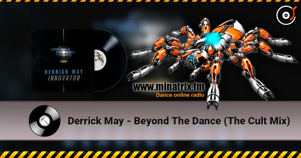 Derrick May - Beyond The Dance (The Cult Mix) escuchar online en alta calidad | Minatrix.FM