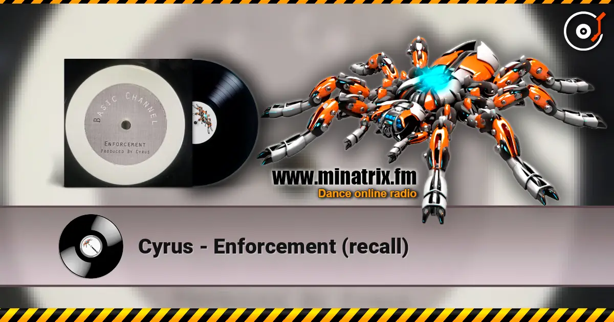 Cyrus - Enforcement (recall) listen online in high quality | Minatrix.FM