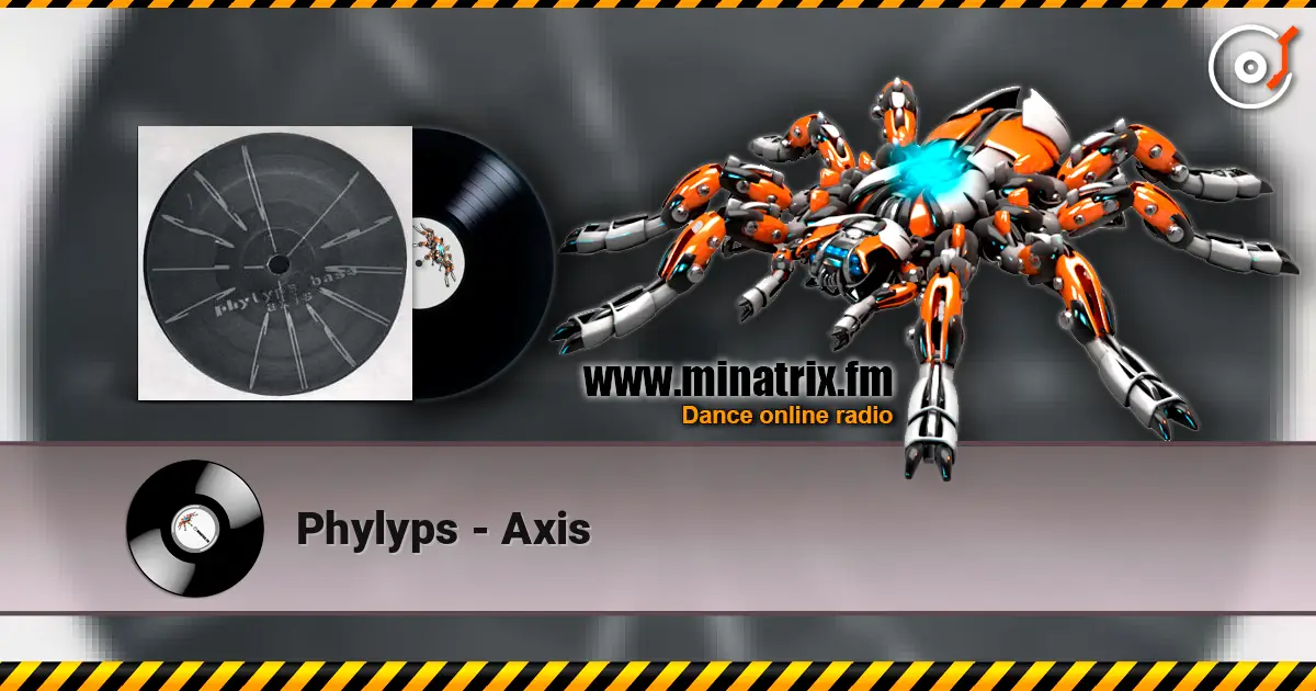 Phylyps - Axis escuchar online en alta calidad | Minatrix.FM