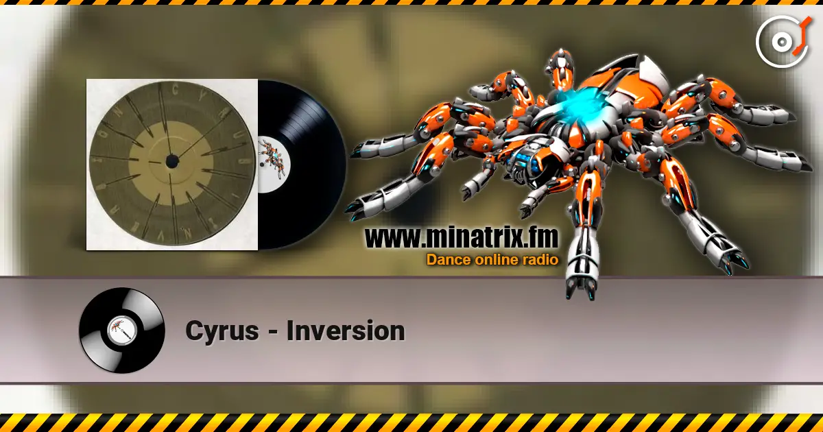 Cyrus - Inversion escuchar online en alta calidad | Minatrix.FM