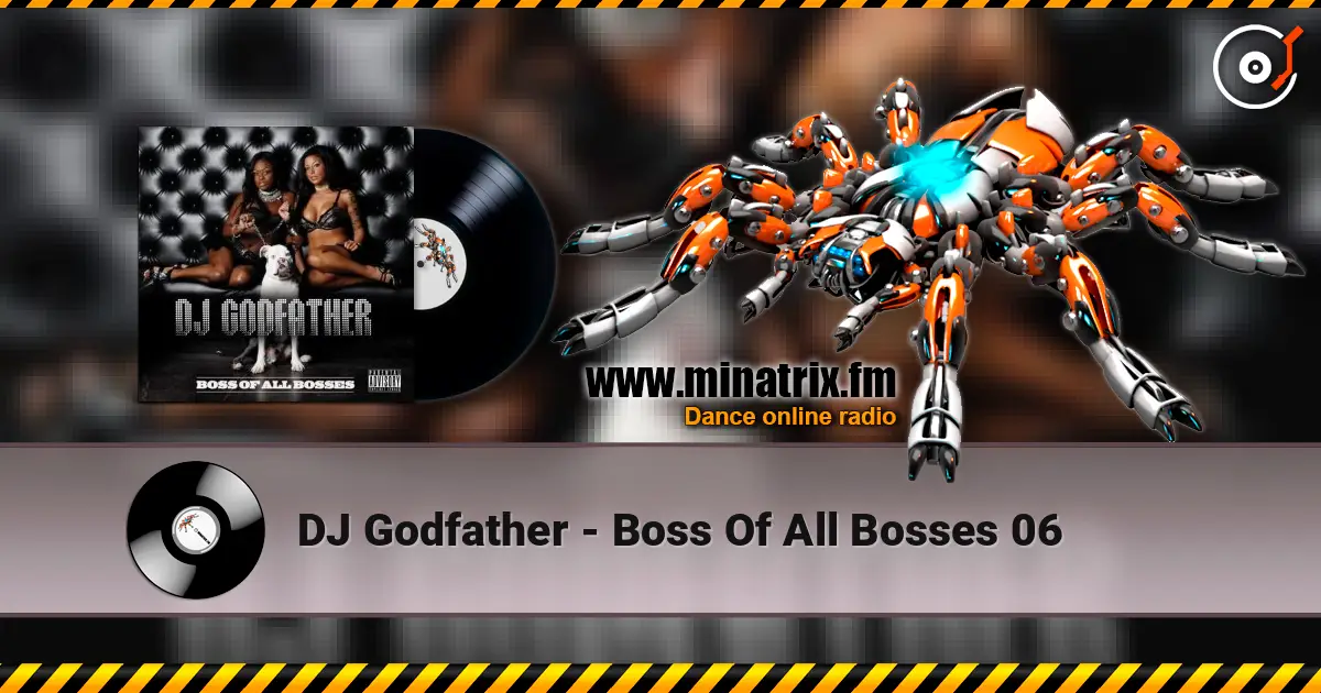 DJ Godfather - Boss Of All Bosses 06 escuchar online en alta calidad | Minatrix.FM