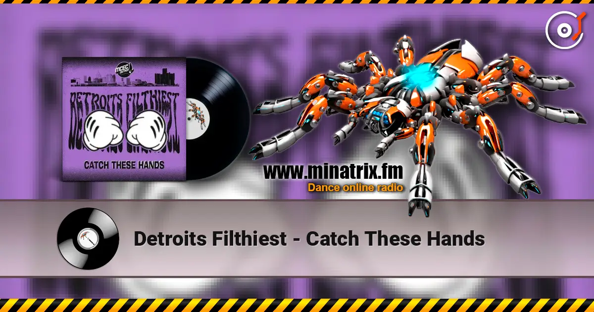 Detroits Filthiest - Catch These Hands escuchar online en alta calidad | Minatrix.FM