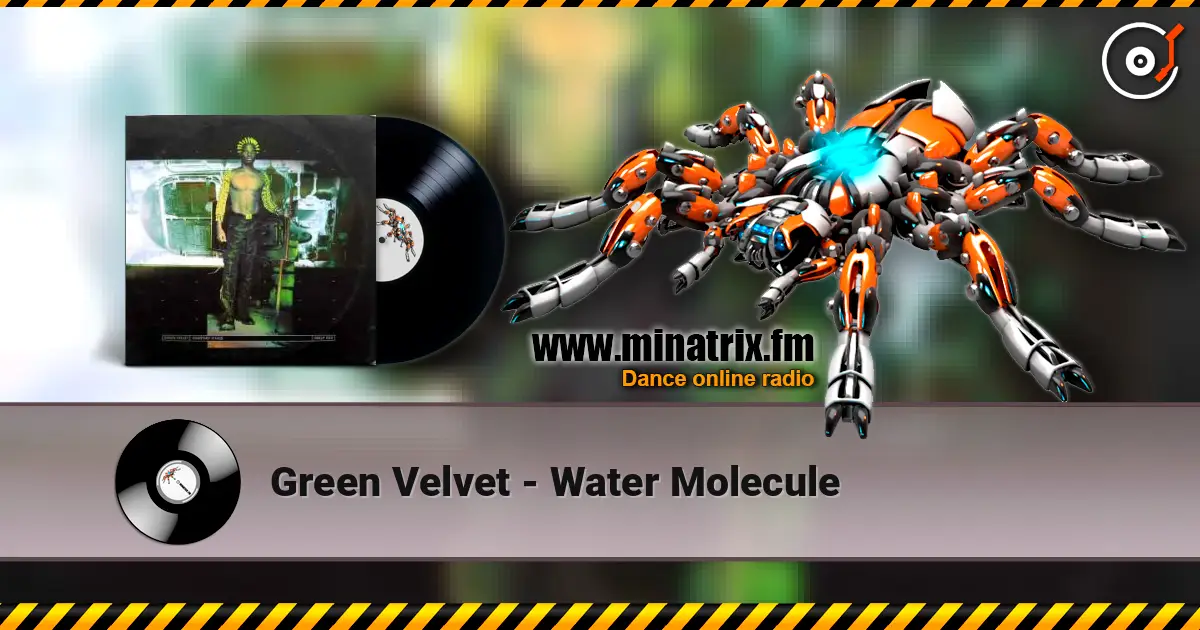 Green Velvet - Water Molecule escuchar online en alta calidad | Minatrix.FM