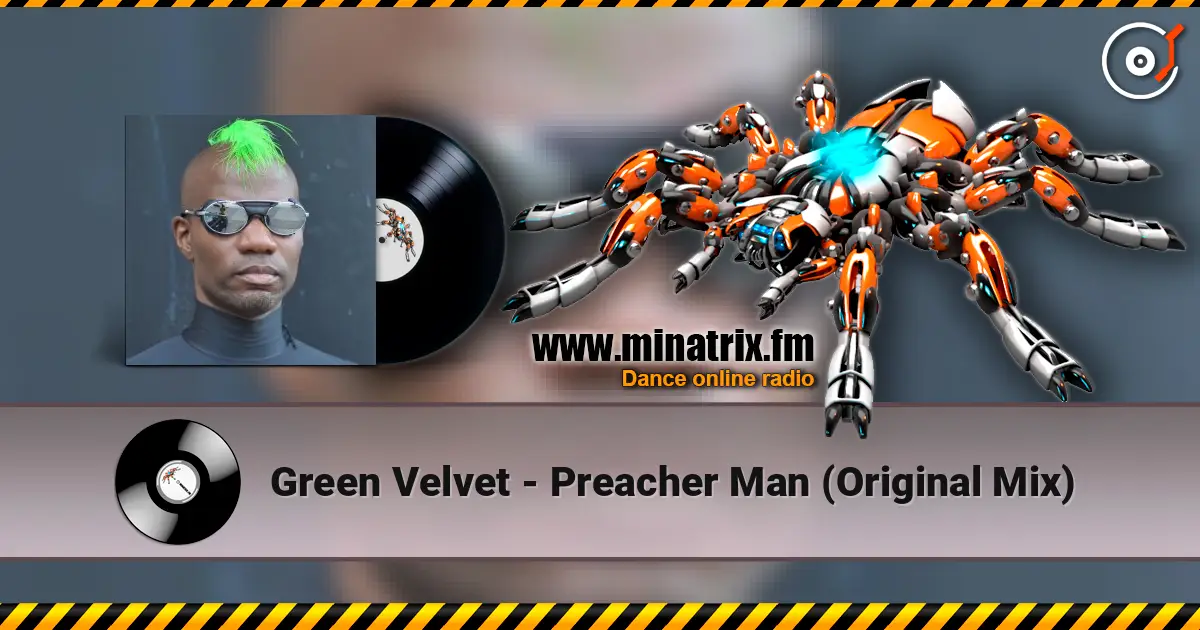 Green Velvet - Preacher Man (Original Mix) escuchar online en alta calidad | Minatrix.FM