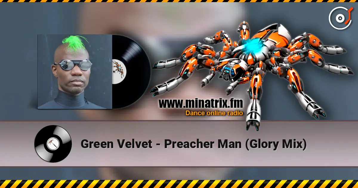 Green Velvet - Preacher Man (Glory Mix) listen online in high quality | Minatrix.FM